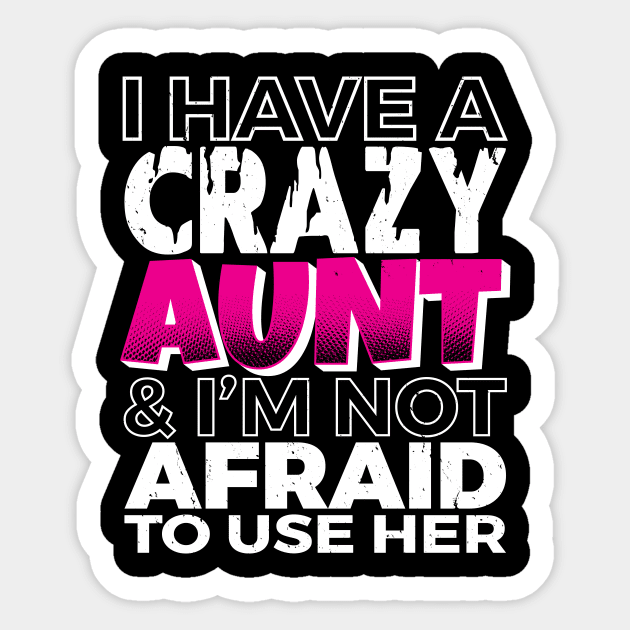 I Have A Crazy Aunt Sticker by CreativeSalek